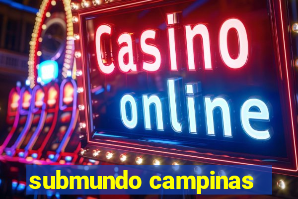 submundo campinas